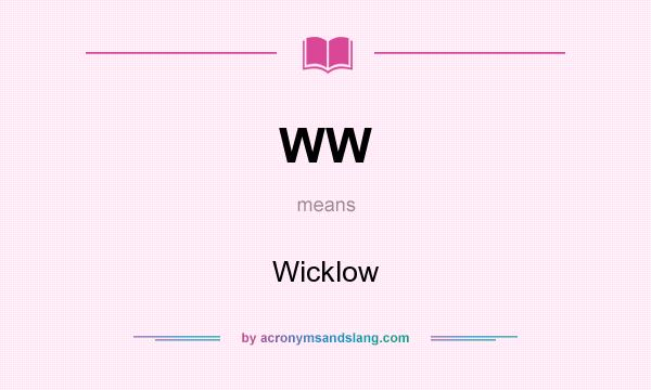 What does WW mean? It stands for Wicklow