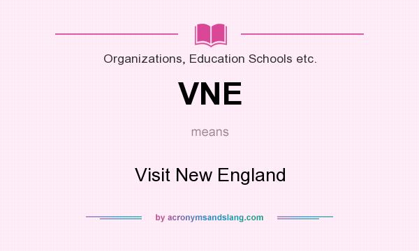 What does VNE mean? It stands for Visit New England