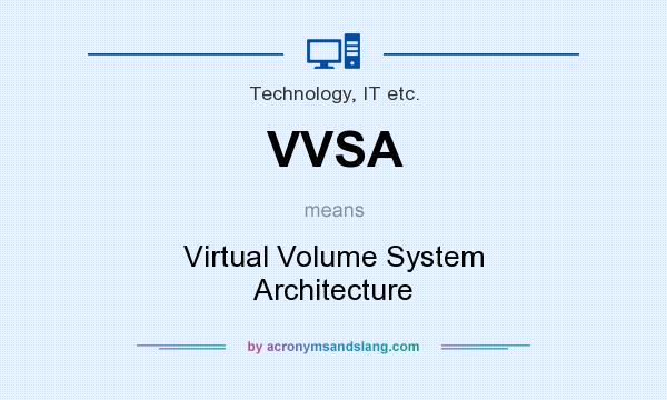 What does VVSA mean? It stands for Virtual Volume System Architecture