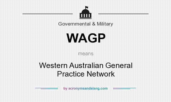 What does WAGP mean? It stands for Western Australian General Practice Network