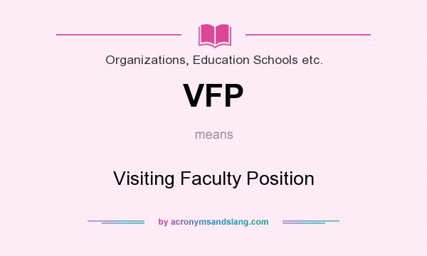 What does VFP mean? It stands for Visiting Faculty Position