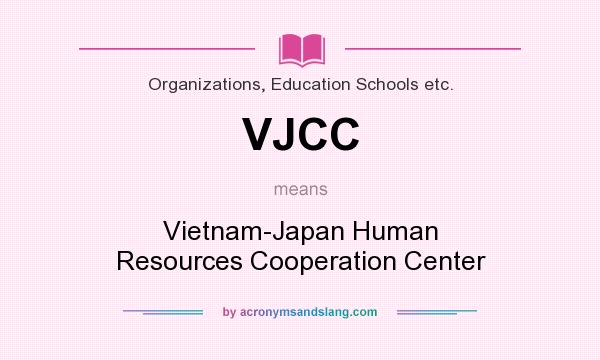 What does VJCC mean? It stands for Vietnam-Japan Human Resources Cooperation Center