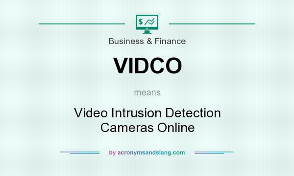 What does VIDCO mean? It stands for Video Intrusion Detection Cameras Online