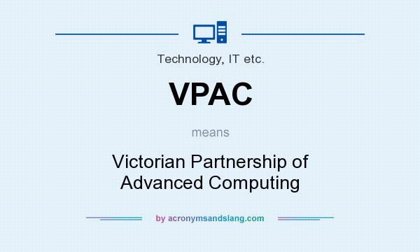 What does VPAC mean? It stands for Victorian Partnership of Advanced Computing