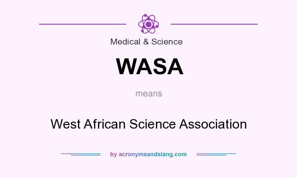 What does WASA mean? It stands for West African Science Association