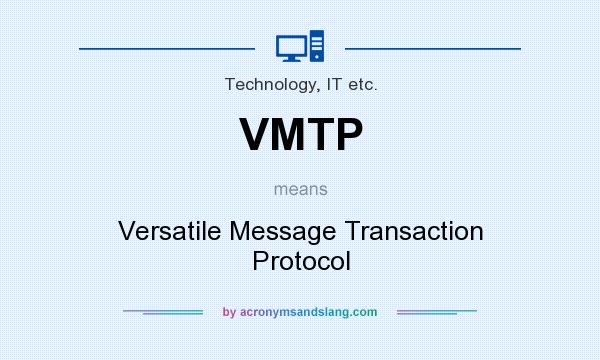 What does VMTP mean? It stands for Versatile Message Transaction Protocol