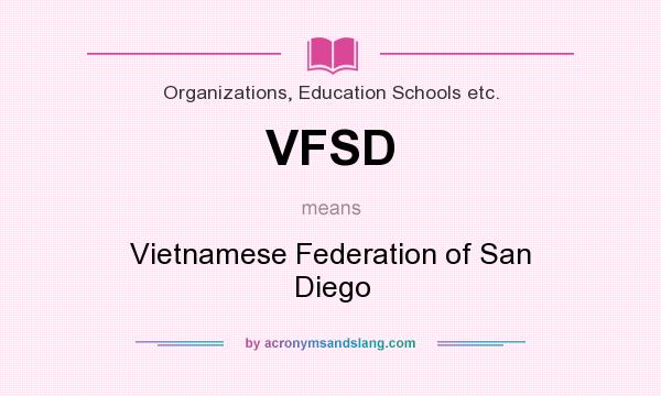 What does VFSD mean? It stands for Vietnamese Federation of San Diego