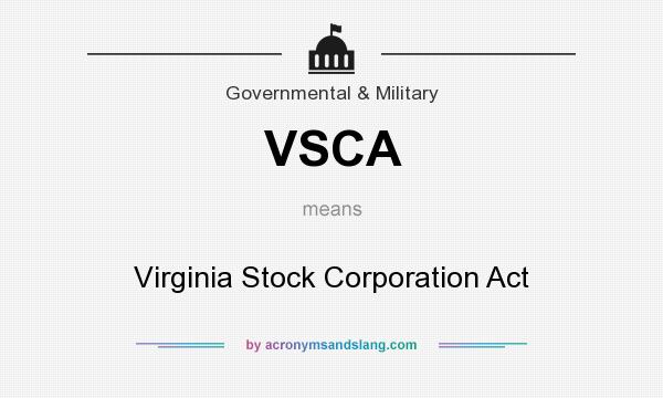 What does VSCA mean? It stands for Virginia Stock Corporation Act