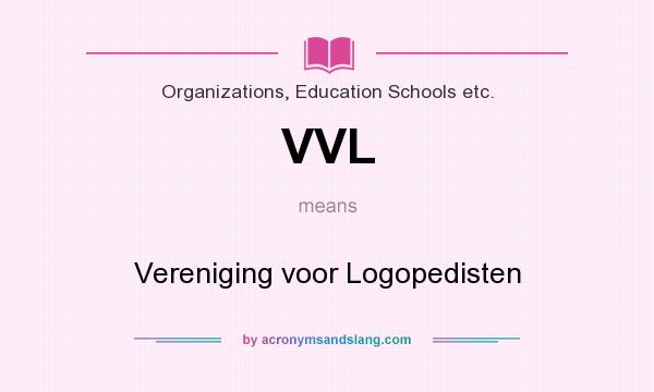 What does VVL mean? It stands for Vereniging voor Logopedisten