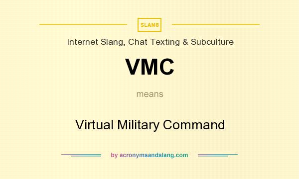 What does VMC mean? It stands for Virtual Military Command