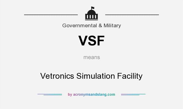 What does VSF mean? It stands for Vetronics Simulation Facility