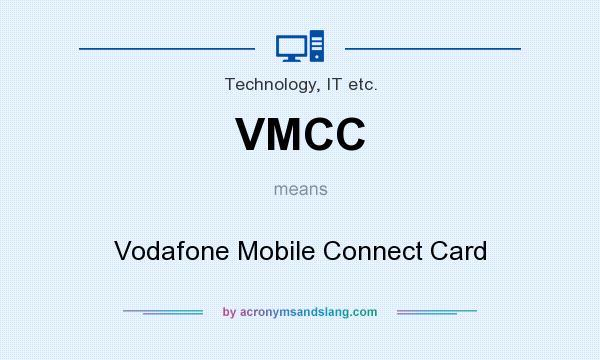 What does VMCC mean? It stands for Vodafone Mobile Connect Card