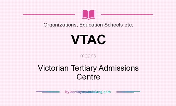 What does VTAC mean? It stands for Victorian Tertiary Admissions Centre