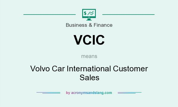 What does VCIC mean? It stands for Volvo Car International Customer Sales