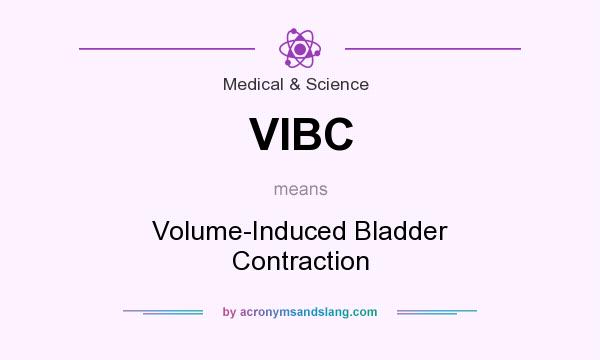 What does VIBC mean? It stands for Volume-Induced Bladder Contraction