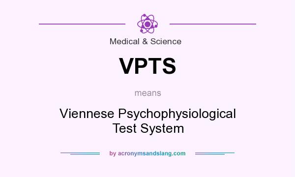 What does VPTS mean? It stands for Viennese Psychophysiological Test System