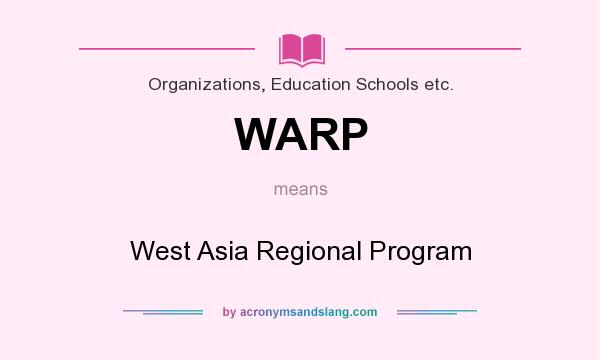 What does WARP mean? It stands for West Asia Regional Program