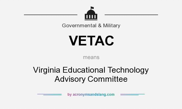 What does VETAC mean? It stands for Virginia Educational Technology Advisory Committee