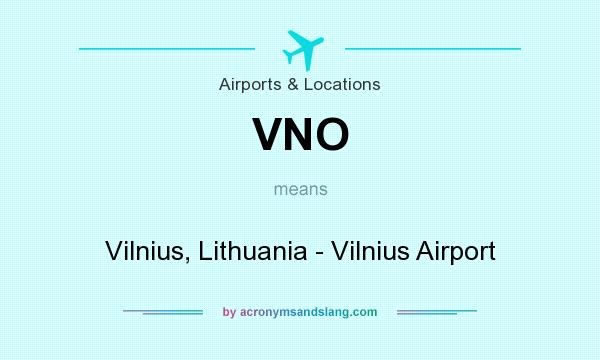 What does VNO mean? It stands for Vilnius, Lithuania - Vilnius Airport