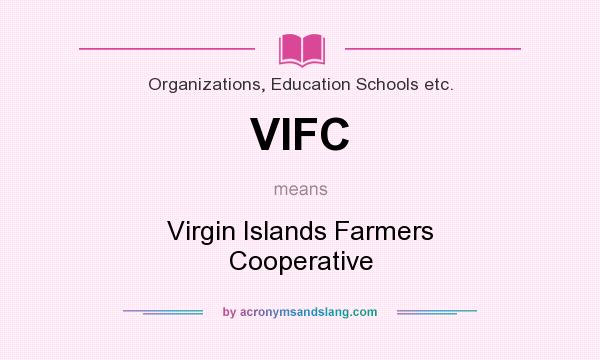 What does VIFC mean? It stands for Virgin Islands Farmers Cooperative