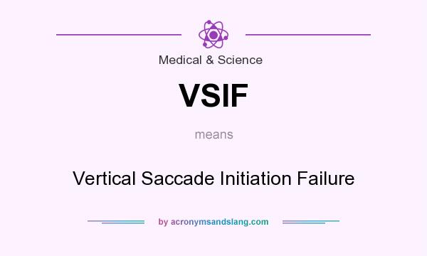 What does VSIF mean? It stands for Vertical Saccade Initiation Failure
