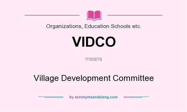 What does VIDCO mean? It stands for Village Development Committee