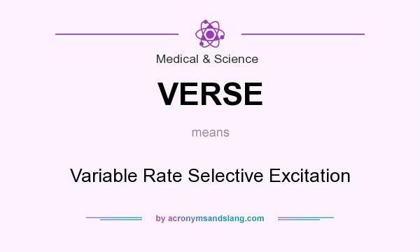 What does VERSE mean? It stands for Variable Rate Selective Excitation