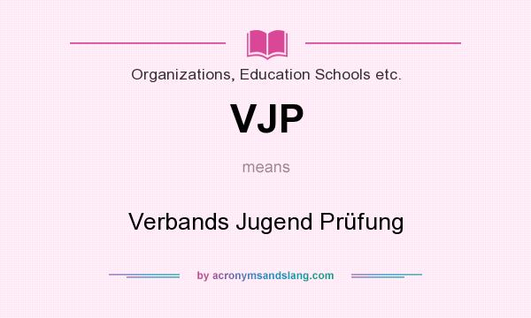 What does VJP mean? It stands for Verbands Jugend Prüfung