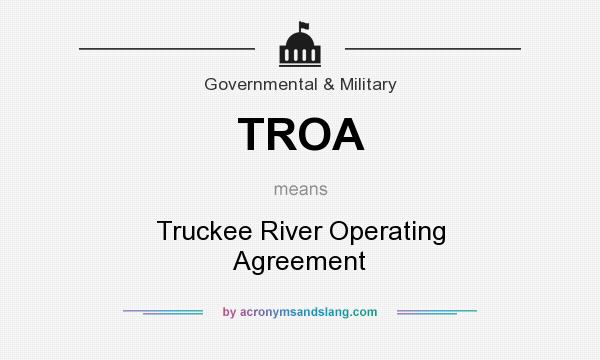 What does TROA mean? It stands for Truckee River Operating Agreement