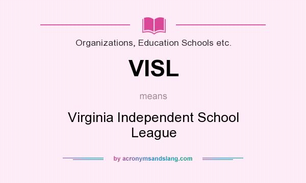 What does VISL mean? It stands for Virginia Independent School League