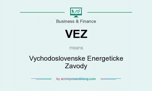 What does VEZ mean? It stands for Vychodoslovenske Energeticke Zavody