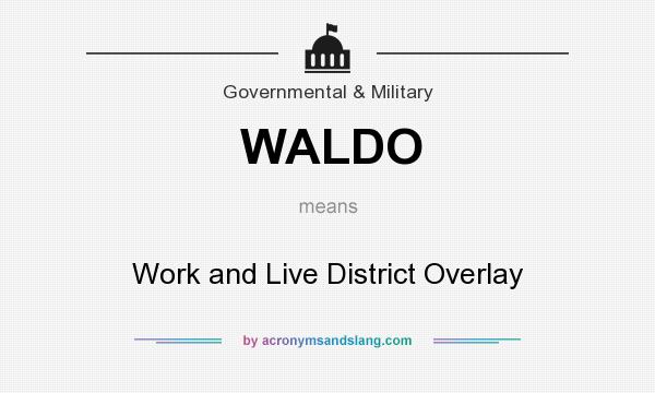 What does WALDO mean? It stands for Work and Live District Overlay