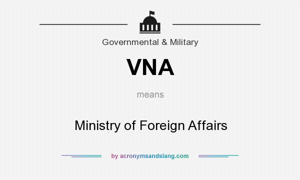 What does VNA mean? It stands for Ministry of Foreign Affairs
