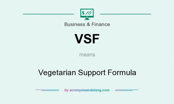 What does VSF mean? It stands for Vegetarian Support Formula