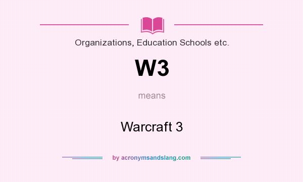 What does W3 mean? It stands for Warcraft 3
