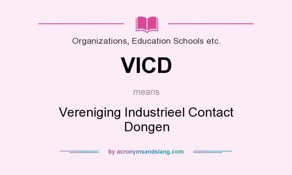 What does VICD mean? It stands for Vereniging Industrieel Contact Dongen