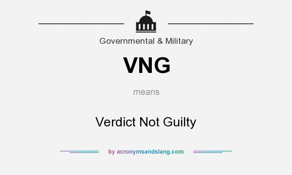 What does VNG mean? It stands for Verdict Not Guilty