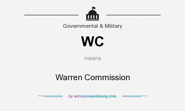 What does WC mean? It stands for Warren Commission