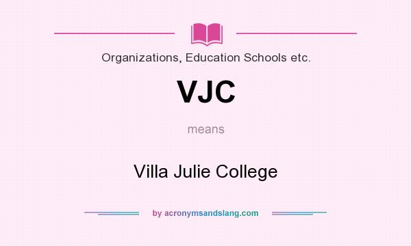 What does VJC mean? It stands for Villa Julie College