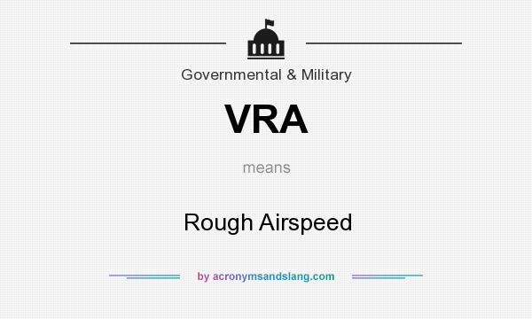 What does VRA mean? It stands for Rough Airspeed