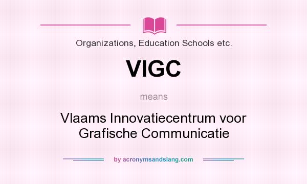 What does VIGC mean? It stands for Vlaams Innovatiecentrum voor Grafische Communicatie