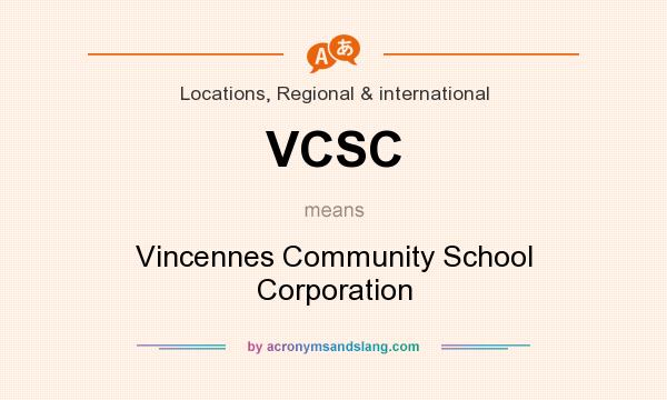 What does VCSC mean? It stands for Vincennes Community School Corporation