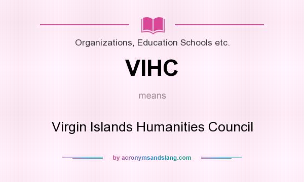 What does VIHC mean? It stands for Virgin Islands Humanities Council