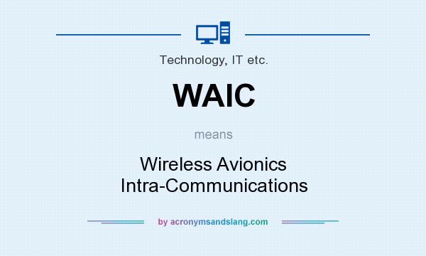 What does WAIC mean? It stands for Wireless Avionics Intra-Communications