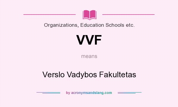 What does VVF mean? It stands for Verslo Vadybos Fakultetas