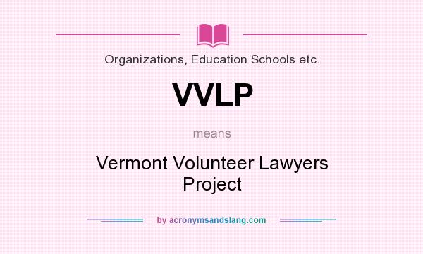 What does VVLP mean? It stands for Vermont Volunteer Lawyers Project