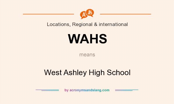 What does WAHS mean? It stands for West Ashley High School