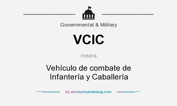What does VCIC mean? It stands for Vehículo de combate de Infantería y Caballería