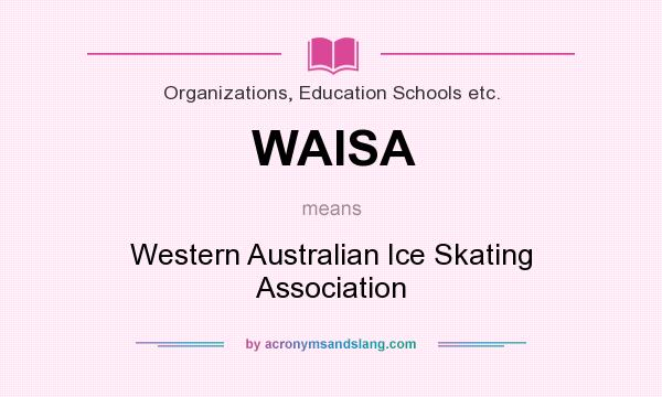What does WAISA mean? It stands for Western Australian Ice Skating Association