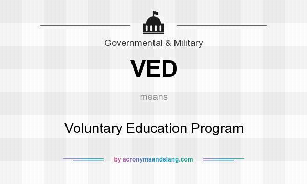 What does VED mean? It stands for Voluntary Education Program